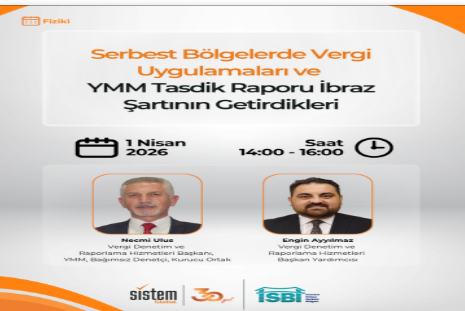 Serbest Bölgelerde Vergi Uygulamaları ve YMM Tasdik Raporu İbraz Şartı toplantı duyurusu - 1 Nisan 2026